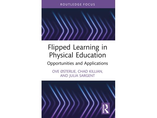 Flipped Learning in Physical Education: Opportunities and Applications