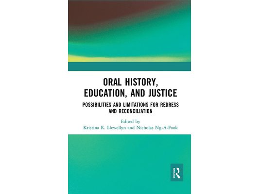 Oral History, Education, and Justice: Possibilities and Limitations for Redress and Reconciliation