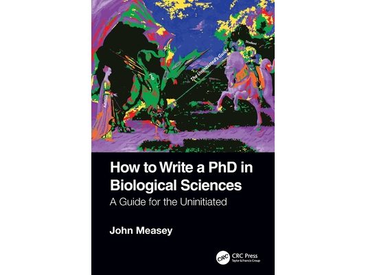 How to Write a PhD in Biological Sciences: A Guide for the Uninitiated