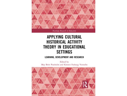 Applying Cultural Historical Activity Theory in Educational Settings: Learning, Development and Research