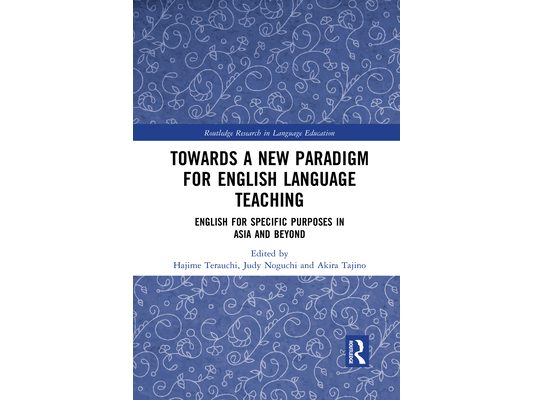 Towards a New Paradigm for English Language Teaching: English for Specific Purposes in Asia and Beyond
