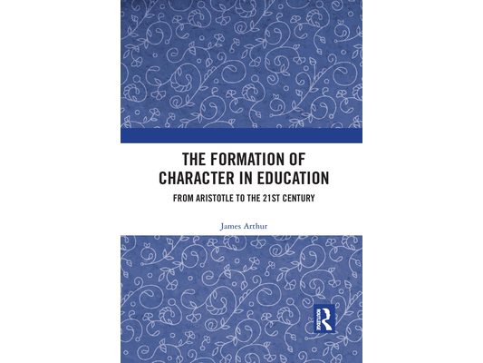 The Formation of Character in Education: From Aristotle to the 21st Century