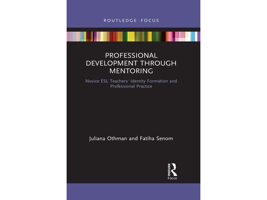 Professional Development through Mentoring: Novice ESL Teachers' Identity Formation and Professional Practice