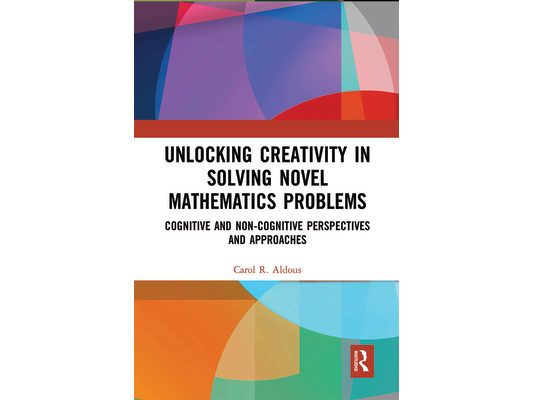Unlocking Creativity in Solving Novel Mathematics Problems: Cognitive and Non-Cognitive Perspectives and Approaches