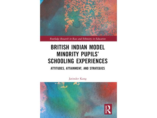 British Indian Model Minority Pupils' Schooling Experiences: Attitudes, Attainment, and Strategies