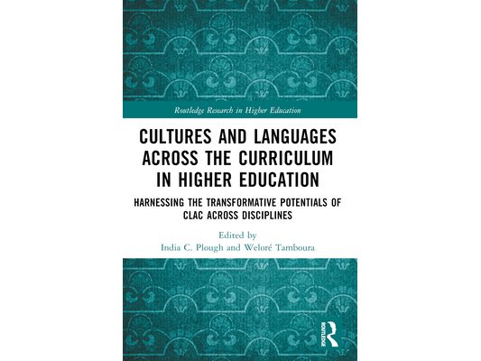 Cultures and Languages Across the Curriculum in Higher Education: Harnessing the Transformative Potentials of CLAC Across Disciplines