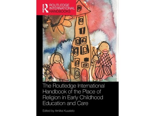 The Routledge International Handbook of the Place of Religion in Early Childhood Education and Care