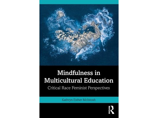 Mindfulness in Multicultural Education: Critical Race Feminist Perspectives