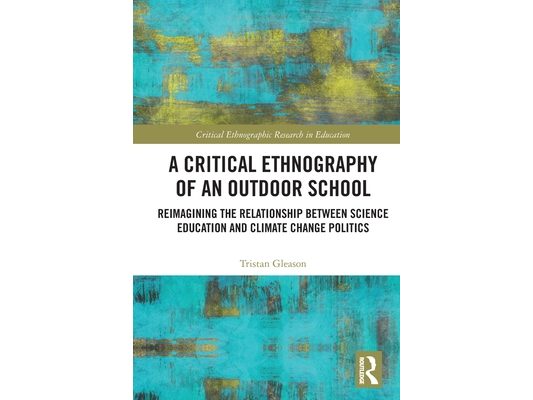 A Critical Ethnography of an Outdoor School: Reimagining the Relationship between Science Education and Climate Change Politics