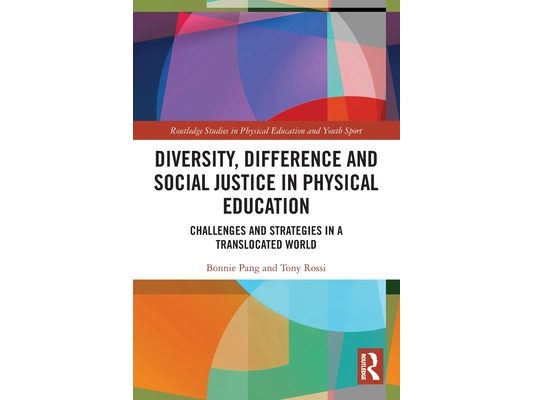 Diversity, Difference and Social Justice in Physical Education: Challenges and Strategies in a Translocated World