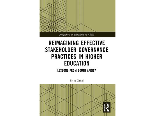 Reimagining Effective Stakeholder Governance Practices in Higher Education: Lessons from South Africa