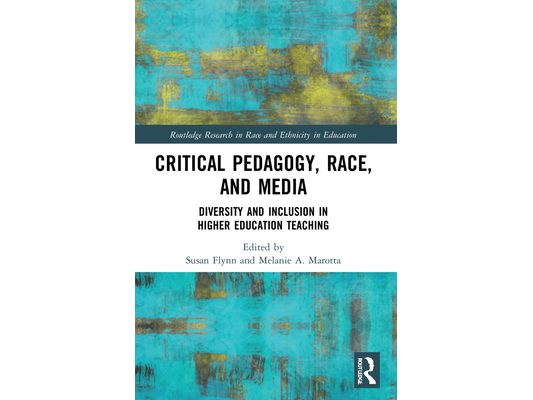 Critical Pedagogy, Race, and Media: Diversity and Inclusion in Higher Education Teaching