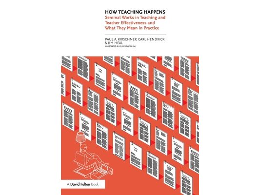How Teaching Happens: Seminal Works in Teaching and Teacher Effectiveness and What They Mean in Practice
