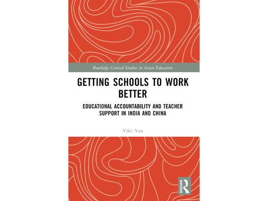 Getting Schools to Work Better: Educational Accountability and Teacher Support in India and China