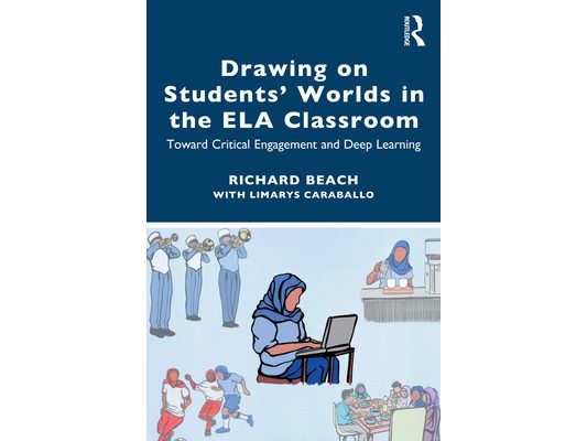 Drawing on Students' Worlds in the ELA Classroom: Toward Critical Engagement and Deep Learning