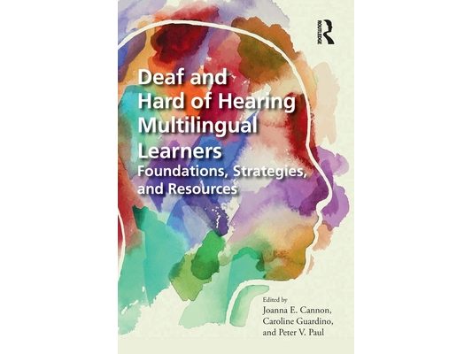 Deaf and Hard of Hearing Multilingual Learners: Foundations, Strategies, and Resources