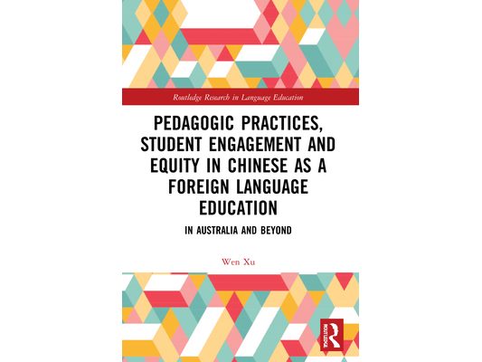 Pedagogic Practices, Student Engagement and Equity in Chinese as a Foreign Language Education: In Australia and Beyond