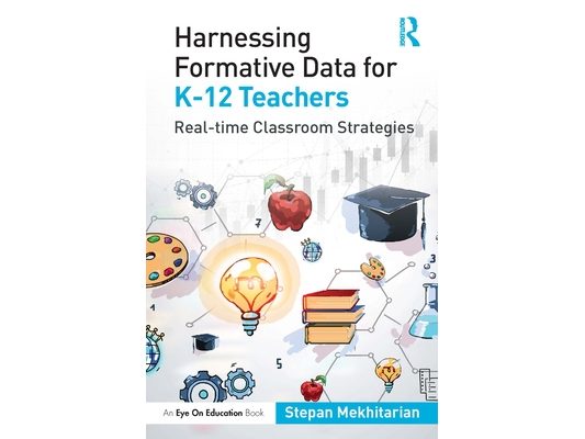 Harnessing Formative Data for K-12 Teachers: Real-time Classroom Strategies