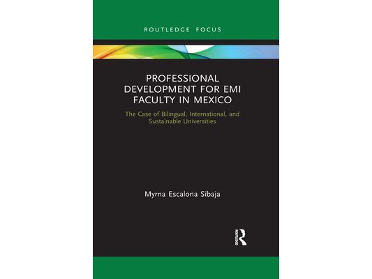 Professional Development for EMI Faculty in Mexico: The Case of Bilingual, International, and Sustainable Universities