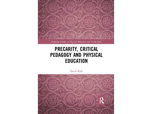 Precarity, Critical Pedagogy and Physical Education
