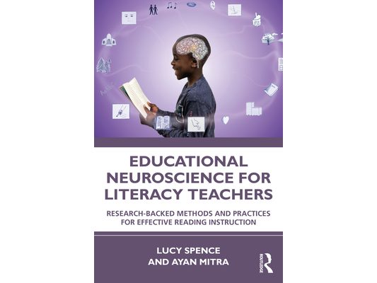 Educational Neuroscience for Literacy Teachers: Research-Backed Methods and Practices for Effective Reading Instruction