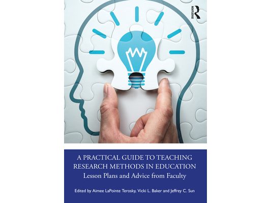 A Practical Guide to Teaching Research Methods in Education: Lesson Plans and Advice from Faculty