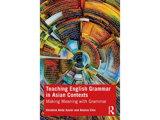 Teaching English Grammar in Asian Contexts: Making Meaning with Grammar
