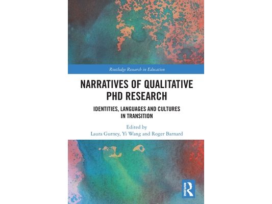 Narratives of Qualitative PhD Research: Identities, Languages and Cultures in Transition