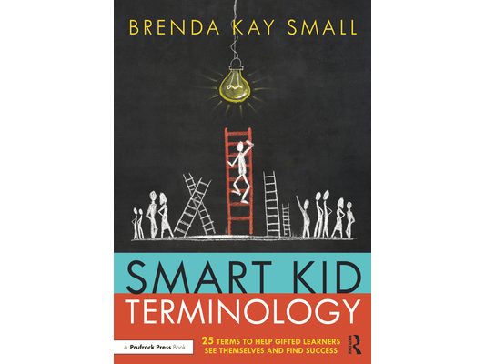 Smart Kid Terminology: 25 Terms to Help Gifted Learners See Themselves and Find Success