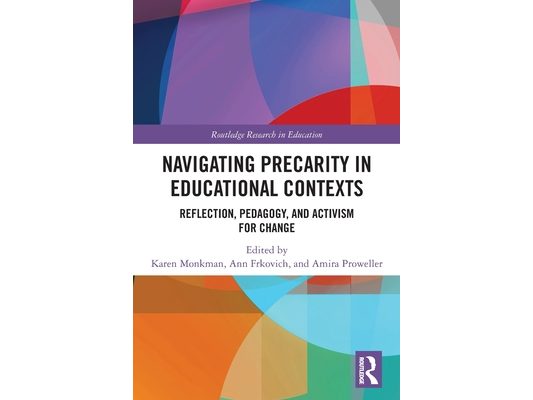Navigating Precarity in Educational Contexts: Reflection, Pedagogy, and Activism for Change