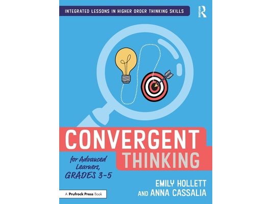 Convergent Thinking for Advanced Learners, Grades 3-5
