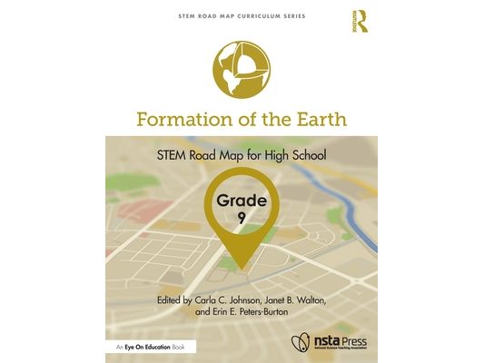Formation of the Earth, Grade 9: STEM Road Map for High School