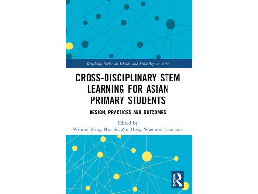 Cross-disciplinary STEM Learning for Asian Primary Students: Design, Practices, and Outcomes