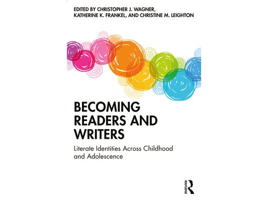 Becoming Readers and Writers: Literate Identities Across Childhood and Adolescence