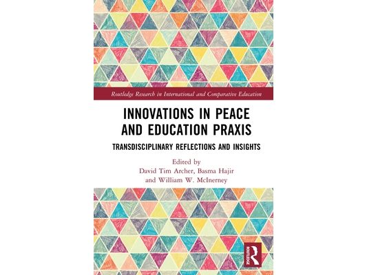 Innovations in Peace and Education PRAXIS: Transdisciplinary Reflections and Insights