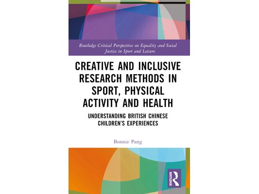 Creative and Inclusive Research Methods in Sport, Physical Activity and Health: Understanding British Chinese Children's Experiences