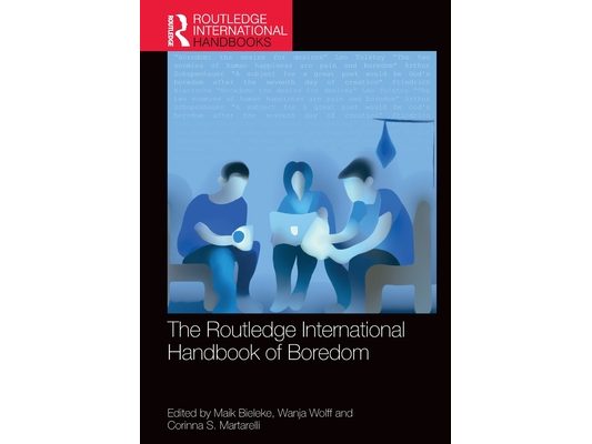 The Routledge International Handbook of Boredom