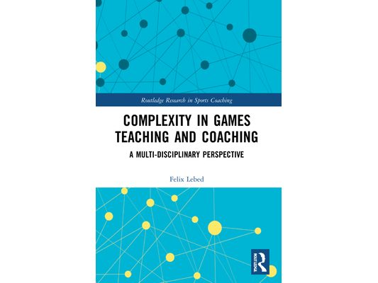 Complexity in Games Teaching and Coaching: A Multi-Disciplinary Perspective