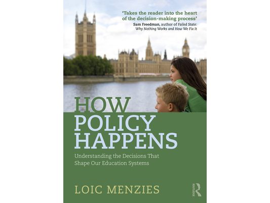 How Policy Happens: Understanding The Decisions That Shape Our Education Systems