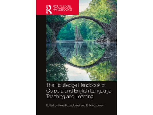 The Routledge Handbook of Corpora and English Language Teaching and Learning