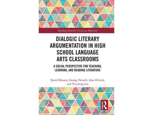 Dialogic Literary Argumentation in High School Language Arts Classrooms: A Social Perspective for Teaching, Learning, and Reading Literature