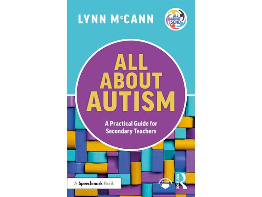 All About Autism: A Practical Guide for Secondary Teachers