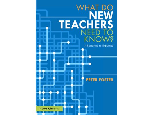 What Do New Teachers Need to Know?: A Roadmap to Expertise