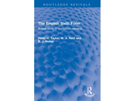 The English Sixth Form: A case study in curriculum research