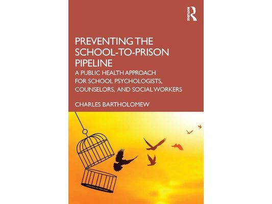 Preventing the School-to-Prison Pipeline: A Public Health Approach for School Psychologists, Counselors, and Social Workers