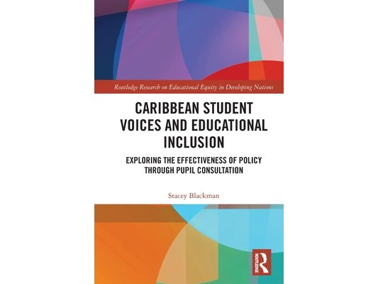 Caribbean Student Voices and Educational Inclusion: Exploring the Effectiveness of Policy Through Pupil Consultation
