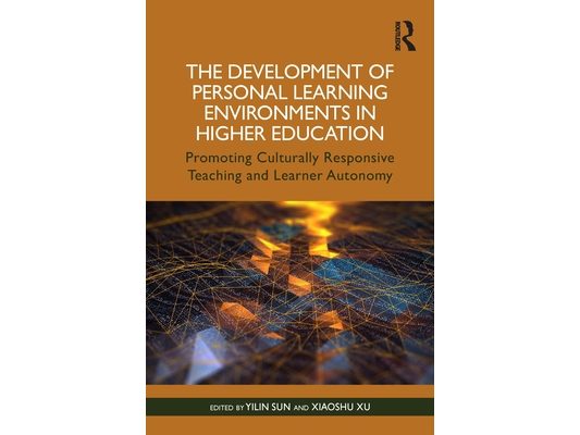 The Development of Personal Learning Environments in Higher Education: Promoting Culturally Responsive Teaching and Learner Autonomy
