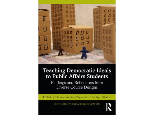 Teaching Democratic Ideals to Public Affairs Students: Findings and Reflections from Diverse Course Designs