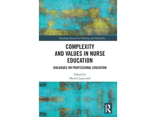 Complexity and Values in Nurse Education: Dialogues on Professional Education