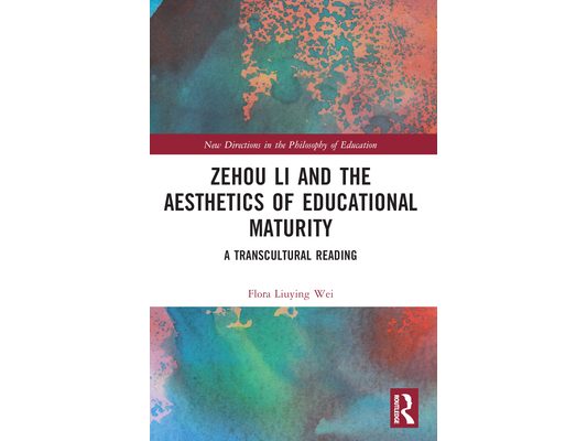 Zehou Li and the Aesthetics of Educational Maturity: A Transcultural Reading